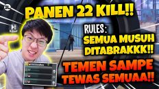 Bang EJ PANEN 22 KILL!! SEMUA TABRAK!! TEMEN JADI KORBAN?! LANJUTT TERUSS!!