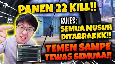Bang EJ PANEN 22 KILL!! SEMUA TABRAK!! TEMEN JADI KORBAN?! LANJUTT TERUSS!!
