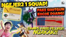 KEKUATAN SHOTGUN KOCOK!! SAMPE HABIS PELURU NGEJER2 1 SQUAD!! Bang EJ AMPE DEG2 SER SENDIRI