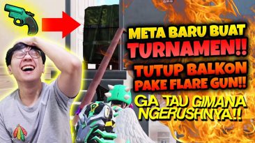 META BARU TURNAMEN!! BangEJ TUTUP PINTU PAKE FLARE GUN!!! WKWKWKWK!!