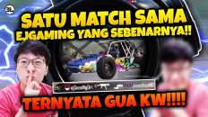 SATU MATCH DGN EJGAMING YANG SEBENARNYA!!! TERNYATA Bang EJ itu KW