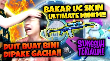 Bang EJ BAKAR UC PAKE DUIT BINI DEMI SKIN ULTIMATE MINI14