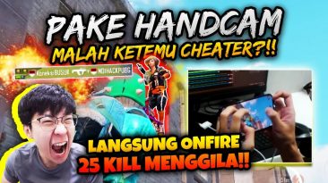 BANG EJ RECORD PAKE HANDCAM MALAH KETEMU CHEATER LANGSUNG ONFIRE 25 KILL