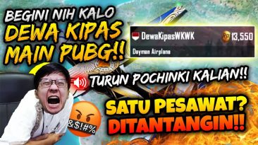 BEGINI JADINYA KALO DEWA KIPAS MAIN PUBG