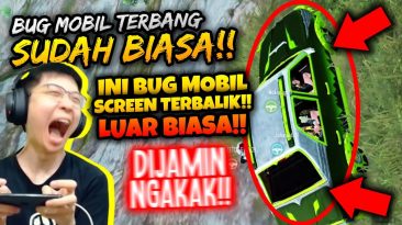 BUG SCREEN KEBALIK GARA2 MOBIL TERBANG