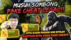 MUSUH SOMBONG PAKE CHEAT LEGAL BANG EJ KASIH PAHAM AIMNYA