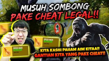 MUSUH SOMBONG PAKE CHEAT LEGAL BANG EJ KASIH PAHAM AIMNYA