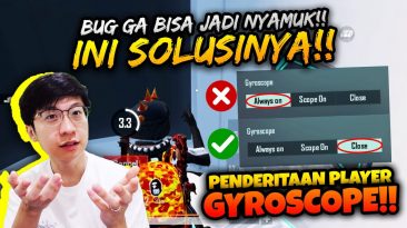 PENDERITAAN BUG PLAYER GYROSCOPE HARUS DI CLOSE DULUU BARU BISA BERUBAH