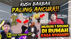 RUSH PALING ANCURRR 1 SQUAD MUSUH DI RUMAH GA PAKE HEADSET