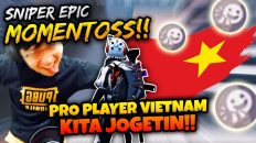 SNIPER EPIC MOMENT BANG EJ KETEMU PRO PLAYER VIETNAM KITA JOGETIN