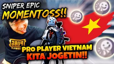SNIPER EPIC MOMENT BANG EJ KETEMU PRO PLAYER VIETNAM KITA JOGETIN