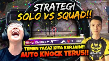 STRATEGI BANG EJ SOLO VS SQUAD TEMEN TACAZ KITA KERJAINN